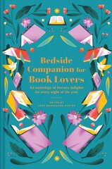 Bedside Companion for Book Lovers: An anthology of literary delights for every night of the year kaina ir informacija | Apsakymai, novelės | pigu.lt