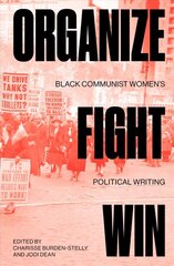 Organize, Fight, Win: Black Communist Women's Political Writing цена и информация | Книги по социальным наукам | pigu.lt