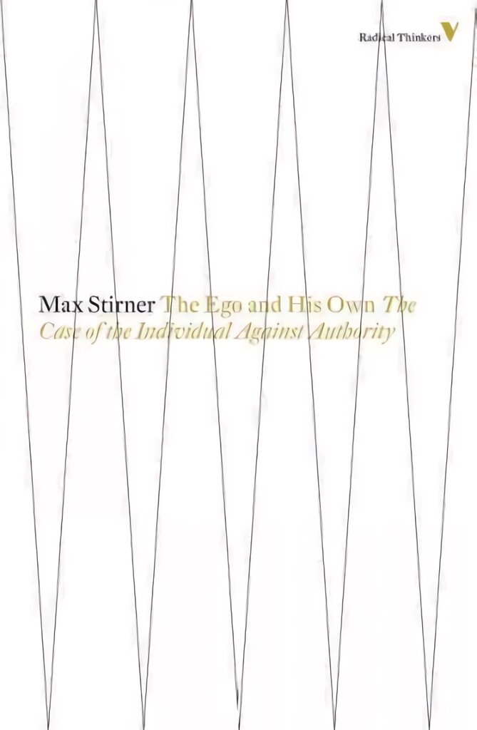 Ego and His Own: The Case of the Individual Against Authority kaina ir informacija | Istorinės knygos | pigu.lt