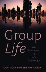 Group Life - An Invitation to Local Sociology kaina ir informacija | Socialinių mokslų knygos | pigu.lt