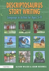 Descriptosaurus Story Writing: Language in Action for Ages 5-9 kaina ir informacija | Socialinių mokslų knygos | pigu.lt