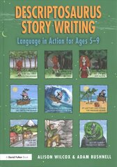 Descriptosaurus Story Writing: Language in Action for Ages 5-9 цена и информация | Книги по социальным наукам | pigu.lt