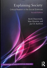 Explaining Society: Critical Realism in the Social Sciences 2nd edition kaina ir informacija | Socialinių mokslų knygos | pigu.lt