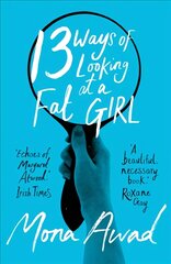 13 Ways of Looking at a Fat Girl: From the author of TikTok phenomenon BUNNY kaina ir informacija | Fantastinės, mistinės knygos | pigu.lt