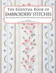 Essential Book of Embroidery Stitches: Beautiful Hand Embroidery Stitches: 100plus Stitches with Step-by-Step Photos and Explanations kaina ir informacija | Knygos apie sveiką gyvenseną ir mitybą | pigu.lt