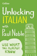 Unlocking Italian with Paul Noble: Your Key to Language Success with the Bestselling Language Coach edition kaina ir informacija | Užsienio kalbos mokomoji medžiaga | pigu.lt