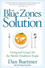 Blue Zones Solution: Eating and Living Like the World's Healthiest People цена и информация | Самоучители | pigu.lt