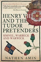 Henry VII and the Tudor Pretenders: Simnel, Warbeck, and Warwick kaina ir informacija | Istorinės knygos | pigu.lt