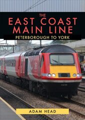 East Coast Main Line: Peterborough to York kaina ir informacija | Kelionių vadovai, aprašymai | pigu.lt