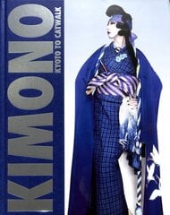 Kimono: Kyoto to Catwalk цена и информация | Книги об искусстве | pigu.lt