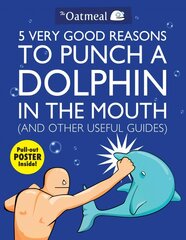 5 Very Good Reasons to Punch a Dolphin in the Mouth (And Other Useful Guides) цена и информация | Фантастика, фэнтези | pigu.lt