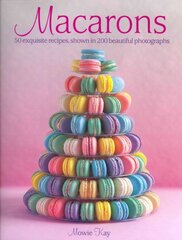 Macarons: 50 Exquisite Recipes, Shown in 200 Beautiful Photographs kaina ir informacija | Receptų knygos | pigu.lt