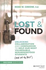 Lost and Found: Unlocking Collaboration and Compas sion to Help Our Most Vulnerable, Misunderstood Students (and all the rest), 2nd Edition: Unlocking Collaboration and Compassion to Help Our Most Vulnerable, Misunderstood Students (and All the Rest) 2nd  цена и информация | Книги по социальным наукам | pigu.lt