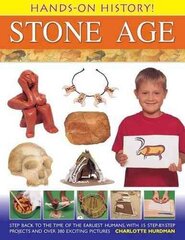 Hands-on History! Stone Age: Step Back in the Time of the Earliest Humans, with 15 Step-by-step Projects and 380 Exciting Pictures kaina ir informacija | Knygos paaugliams ir jaunimui | pigu.lt