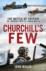 Churchill's Few: The Battle of Britain цена и информация | Книги по социальным наукам | pigu.lt