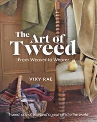 Art of Tweed: From Weaver to Wearer цена и информация | Книги об искусстве | pigu.lt