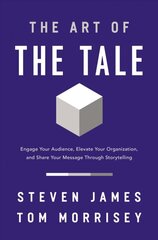 Art of the Tale: Engage Your Audience, Elevate Your Organization, and Share Your Message Through Storytelling kaina ir informacija | Užsienio kalbos mokomoji medžiaga | pigu.lt