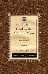 Life of God in the Soul of Man: Real Religion Revised edition цена и информация | Духовная литература | pigu.lt