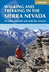 Walking and Trekking in the Sierra Nevada: 38 walks, scrambles and multi-day traverses kaina ir informacija | Kelionių vadovai, aprašymai | pigu.lt