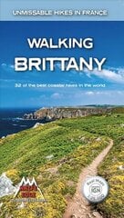 Walking Brittany: 32 of the best coastal hikes in the world цена и информация | Книги о питании и здоровом образе жизни | pigu.lt