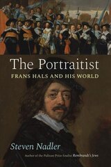 Portraitist: Frans Hals and His World 1 kaina ir informacija | Biografijos, autobiografijos, memuarai | pigu.lt