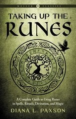 Taking Up the Runes: A Complete Guide to Using Runes in Spells, Rituals, Divination, and Magic Weiser Classics kaina ir informacija | Saviugdos knygos | pigu.lt