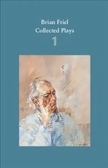 Brian Friel: Collected Plays - Volume 1: The Enemy Within; Philadelphia, Here I Come!; The Loves of Cass McGuire; Lovers (Winners and Losers); Crystal and Fox; The Gentle Island Main, Volume 1 цена и информация | Рассказы, новеллы | pigu.lt