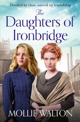 Daughters of Ironbridge: A heartwarming Victorian saga for fans of Dilly Court and Rosie Goodwin kaina ir informacija | Fantastinės, mistinės knygos | pigu.lt