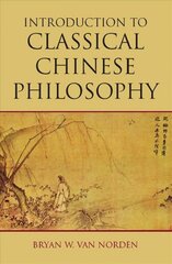 Introduction to Classical Chinese Philosophy kaina ir informacija | Istorinės knygos | pigu.lt