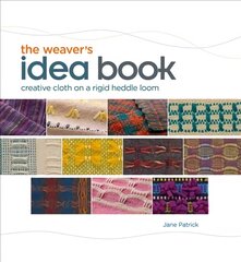 Weaver's Idea Book: Creative Cloth on a Rigid-Heddle Loom kaina ir informacija | Knygos apie meną | pigu.lt