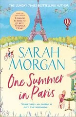 One Summer In Paris: The New Uplifting and Feel Good Summer Read from the Sunday Times Bestselling Sarah Morgan цена и информация | Фантастика, фэнтези | pigu.lt