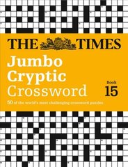 Times Jumbo Cryptic Crossword Book 15: 50 World-Famous Crossword Puzzles, Book 15 цена и информация | Книги о питании и здоровом образе жизни | pigu.lt