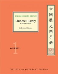 Chinese History: A New Manual, Enlarged Sixth Edition (Fiftieth Anniversary Edition), Volume 1 6th edition, Volume 1 цена и информация | Исторические книги | pigu.lt