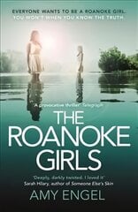 The Roanoke Girls: the addictive Richard & Judy thriller 2017, and the #1 ebook bestseller: the gripping Richard & Judy thriller and #1 bestseller цена и информация | Фантастика, фэнтези | pigu.lt