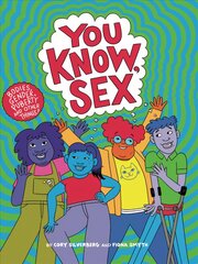 You Know, Sex: Bodies, Gender, Puberty, and Other Things цена и информация | Книги для подростков  | pigu.lt