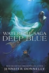 Waterfire Saga: Deep Blue: Book 1, Book 1 kaina ir informacija | Knygos paaugliams ir jaunimui | pigu.lt