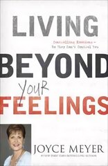 Living Beyond Your Feelings kaina ir informacija | Saviugdos knygos | pigu.lt