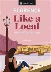 Florence Like a Local: By the People Who Call It Home цена и информация | Путеводители, путешествия | pigu.lt