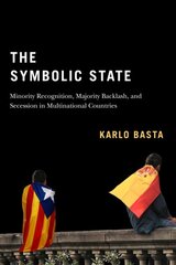 Symbolic State: Minority Recognition, Majority Backlash, and Secession in Multinational Countries цена и информация | Книги по социальным наукам | pigu.lt