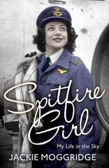 Spitfire Girl: My Life in the Sky kaina ir informacija | Biografijos, autobiografijos, memuarai | pigu.lt