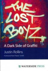 Lost Boyz: A Dark Side of Graffiti цена и информация | Биографии, автобиогафии, мемуары | pigu.lt