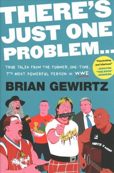 There's Just One Problem...: True Tales from the Former, One-Time, 7th Most Powerful Person in the WWE kaina ir informacija | Biografijos, autobiografijos, memuarai | pigu.lt