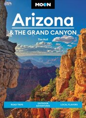 Moon Arizona & the Grand Canyon (Sixteenth Edition): Road Trips, Outdoor Adventures, Local Flavors kaina ir informacija | Kelionių vadovai, aprašymai | pigu.lt