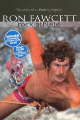 Ron Fawcett - Rock Athlete: The Story of a Climbing Legend 2nd edition kaina ir informacija | Knygos apie sveiką gyvenseną ir mitybą | pigu.lt