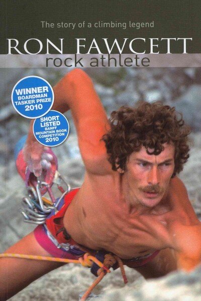 Ron Fawcett - Rock Athlete: The Story of a Climbing Legend 2nd edition цена и информация | Knygos apie sveiką gyvenseną ir mitybą | pigu.lt