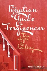 Ignatian Guide to Forgiveness kaina ir informacija | Dvasinės knygos | pigu.lt
