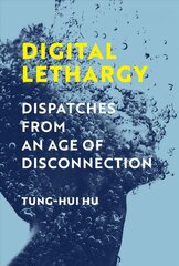 Digital Lethargy: Dispatches from an Age of Disconnection kaina ir informacija | Socialinių mokslų knygos | pigu.lt