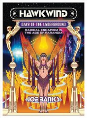 Hawkwind: Days Of The Underground: Radical Escapism in the Age Of Paranoia цена и информация | Книги об искусстве | pigu.lt