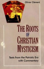 Roots of Christian Mysticism: Text from the Patristic Era with Commentary 3rd Revised edition kaina ir informacija | Dvasinės knygos | pigu.lt