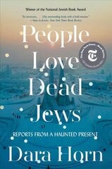 People Love Dead Jews: Reports from a Haunted Present kaina ir informacija | Socialinių mokslų knygos | pigu.lt